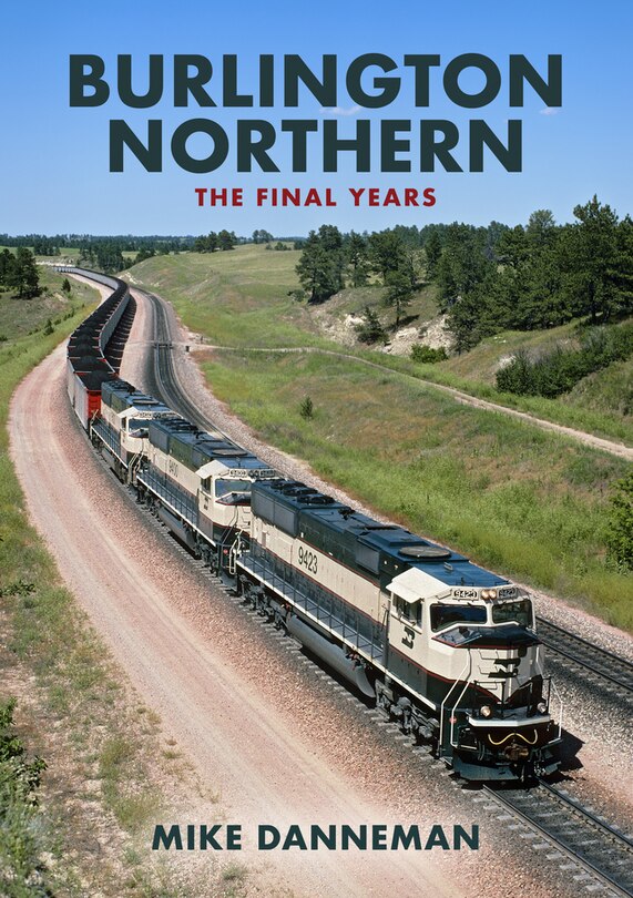 Front cover_Burlington Northern: The Final Years