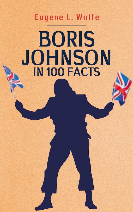 Front cover_Boris Johnson In 100 Facts