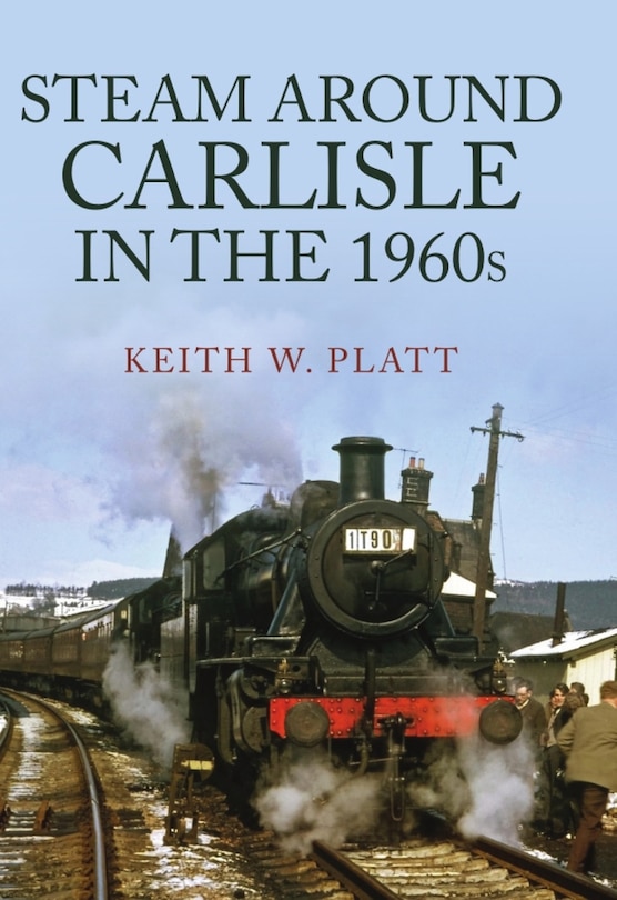 Couverture_Steam Around Carlisle in the 1960s