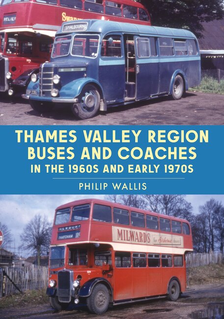 Front cover_Thames Valley Region Buses and Coaches in the 1960s and Early 1970s
