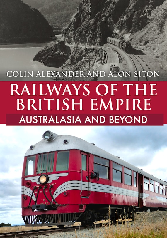 Front cover_Railways Of The British Empire: Australasia And Beyond