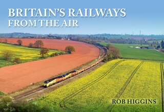 Front cover_Britain's Railways from the Air