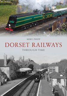 Front cover_Dorset Railways Through Time