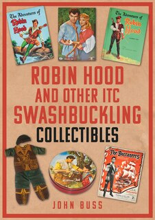 Couverture_Robin Hood and Other ITC Swashbuckling Collectibles