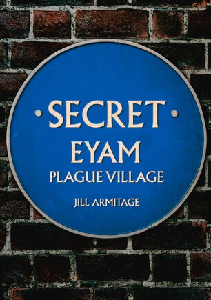 Secret Eyam: Plague Village