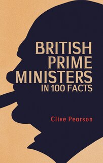 Front cover_British Prime Ministers in 100 Facts