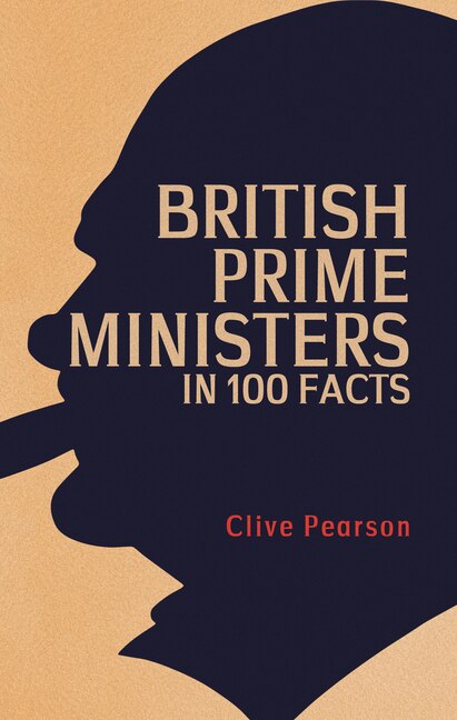 Front cover_British Prime Ministers in 100 Facts