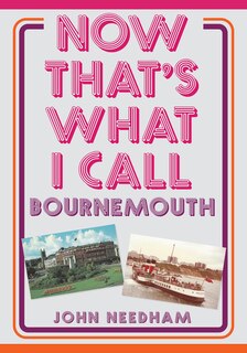 Front cover_Now That's What I Call Bournemouth