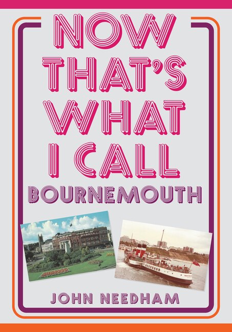 Front cover_Now That's What I Call Bournemouth
