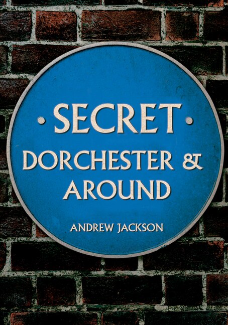 Couverture_Secret Dorchester and Around