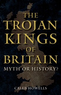 Front cover_The Trojan Kings of Britain