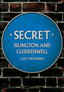 Front cover_Secret Islington and Clerkenwell