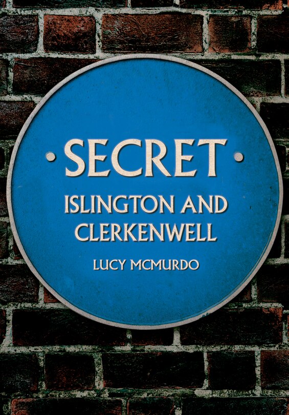 Front cover_Secret Islington and Clerkenwell