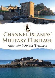 Couverture_Channel Islands' Military Heritage