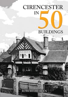 Front cover_Cirencester in 50 Buildings