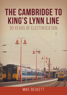 Front cover_The Cambridge to King's Lynn Line