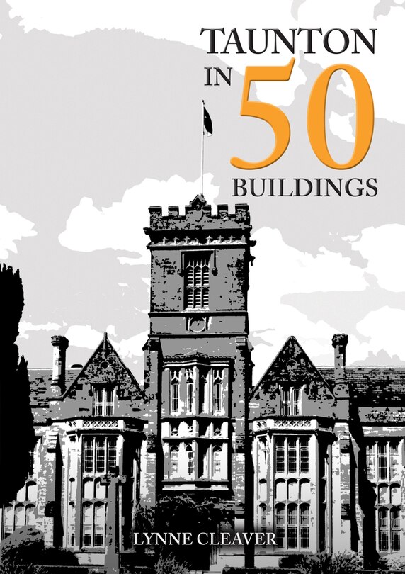 Front cover_Taunton in 50 Buildings