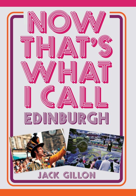Front cover_Now That's What I Call Edinburgh
