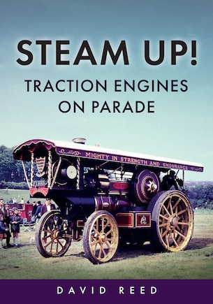 Steam Up! Traction Engines on Parade