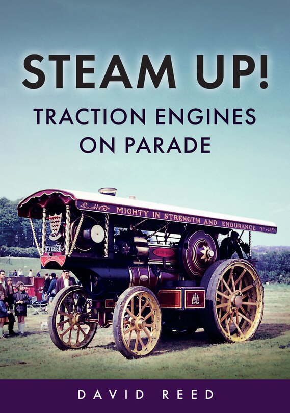 Steam Up! Traction Engines on Parade