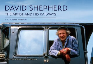 Front cover_David Shepherd: The Artist and His Railways