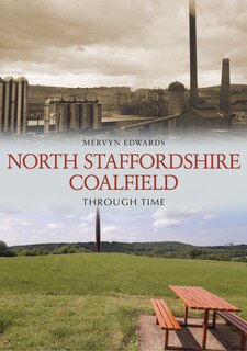 Front cover_North Staffordshire Coalfield Through Time