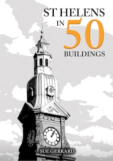 Front cover_St Helens in 50 Buildings