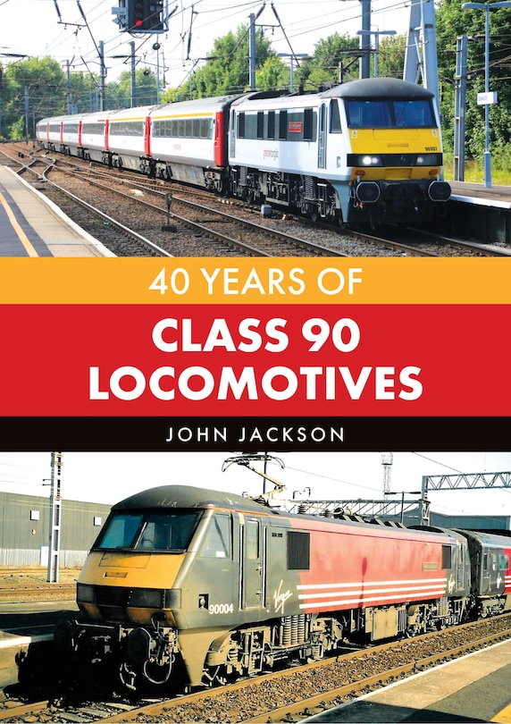 Couverture_40 Years of Class 90 Locomotives