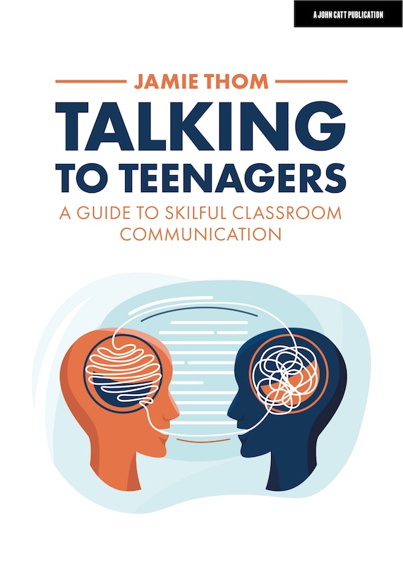 Front cover_Talking to Teenagers: A Guide to Skilful Classroom Communication