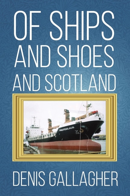 Front cover_Of Ships and Shoes and Scotland