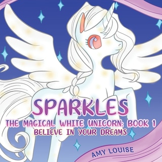 Couverture_Sparkles, The Magical White Unicorn