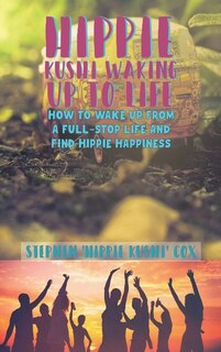 Front cover_Hippie Kushi Waking up to Life