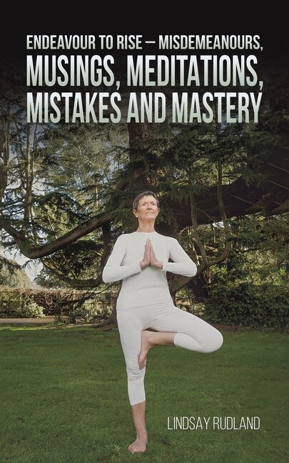Couverture_Endeavour to Rise - Misdemeanours, Musings, Meditations, Mistakes and Mastery