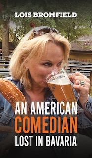 Front cover_An American Comedian Lost In Bavaria