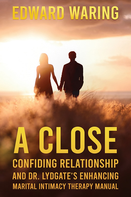Couverture_A Close Confiding Relationship and Dr. Lydgate's Enhancing Marital Intimacy Therapy Manual
