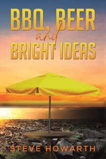 Front cover_BBQ, Beer and Bright Ideas