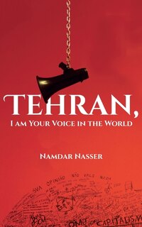 Couverture_Tehran, I am Your Voice in the World