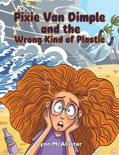 Front cover_Pixie Van Dimple and the Wrong Kind of Plastic
