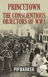 Couverture_Princetown and the Conscientious Objectors of WW1