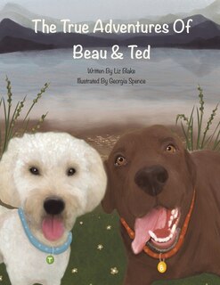 Front cover_The True Adventures of Beau and Ted