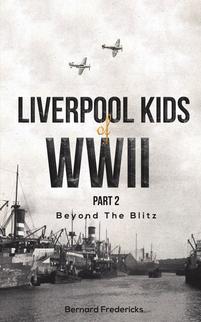 Front cover_Liverpool Kids of WWII, Part 2