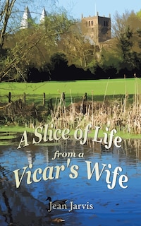 Front cover_A Slice of Life from a Vicar's Wife