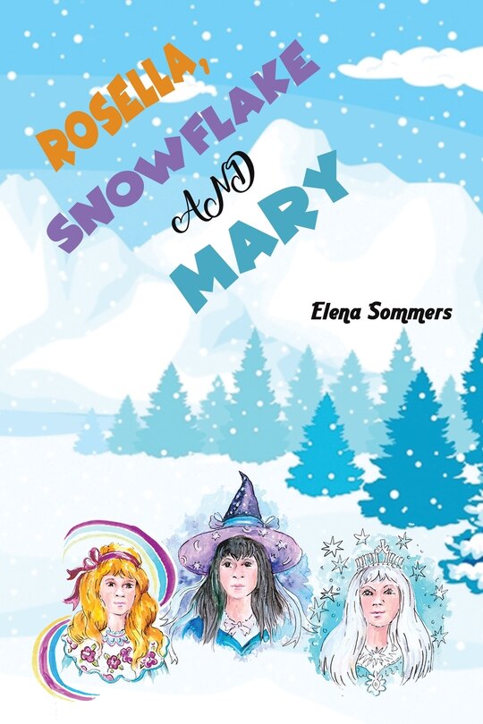 Front cover_Rosella, Snowflake and Mary
