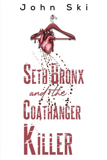 Front cover_Seth Bronx and the Coathanger Killer