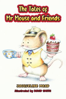 Front cover_The Tales of Mr Mouse and Friends