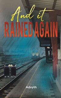 Front cover_And It Rained Again