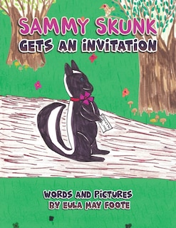 Front cover_Sammy Skunk Gets An Invitation
