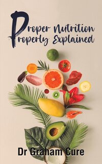 Couverture_Proper Nutrition Properly Explained