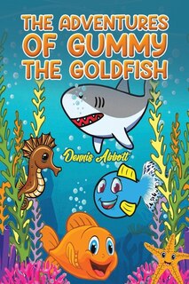 Front cover_The Adventures of Gummy the Goldfish