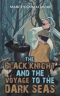 Front cover_The Black Knight and the Voyage to the Dark Seas